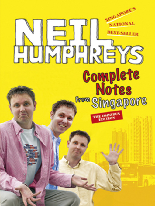 Title details for Complete Notes from Singapore by Neil Humphreys - Available